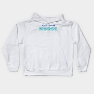 WIFE MOM NURSE Kids Hoodie